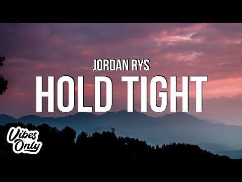Jordan Rys - Hold Tight (Lyrics)