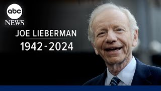 The life and legacy of former senator and vice presidential candidate Joe Lieberman