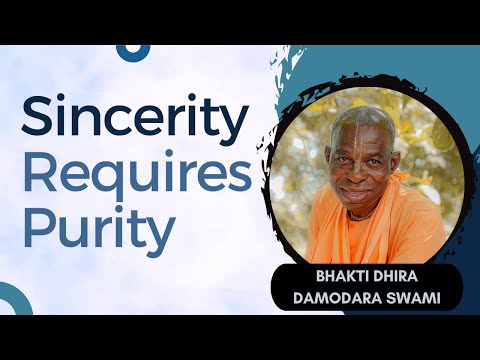 Sincerity Requires Purity | Bhakti Dhira Damodara Swami | Jul 11, 2025
