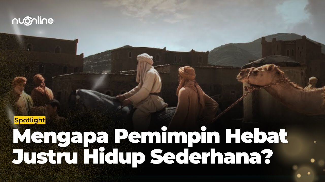 Keteladanan Nabi &amp; Khalifah: Pemimpin Yang Tak Gemar Kenyamanan
