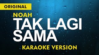 Download lagu NOAH - TAK LAGI SAMA  ( KARAOKE VERSION ) ORIGINAL mp3 Download lagu NOAH - TAK LAGI SAMA  ( KARAOKE VERSION ) ORIGINAL mp3