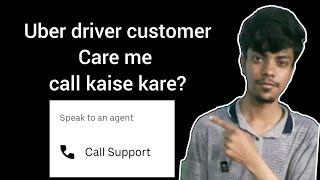 Uber Driver Contact Support | How to call in uber customer care helpline number?