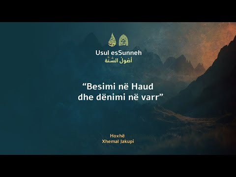 9. Besimi në Haud dhe dënimi në varr | Bazat e Sunnetit | Xhemal Jakupi