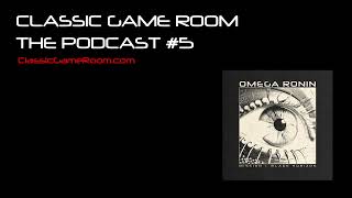 Classic Game Room Podcast 2024 #5 - BLADE HORIZON BEHIND THE SCENES