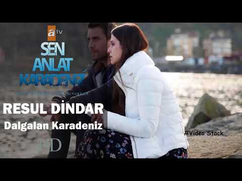 Resul Dindar - Dalgalan Karadeniz | 2018 Yeni Versiyon | Sen Anlat Karadeniz 10.Bölüm HD