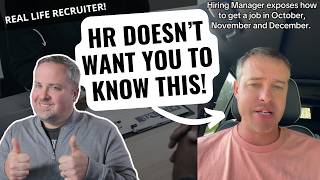 Hiring Manager Exposes Hiring In October Thru December (And HR Hates It!)