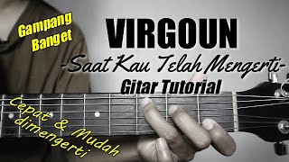 Download lagu (Gitar Tutorial) VIRGOUN - Saat Kau Telah Mengerti |Mudah & Cepat dimengerti untuk pemula mp3