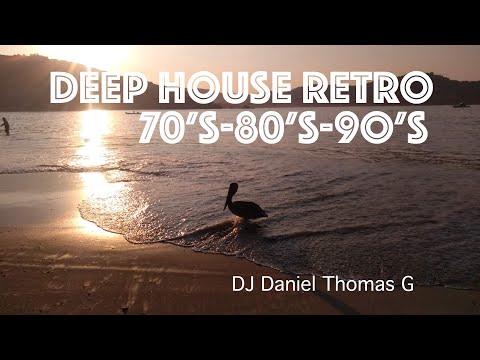 Deep House Retro 70's 80's 90's - DJ  Daniel Thomas G