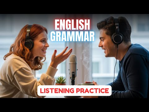 Learn English Grammar Naturally 🧠 || English Podcast for Fluency