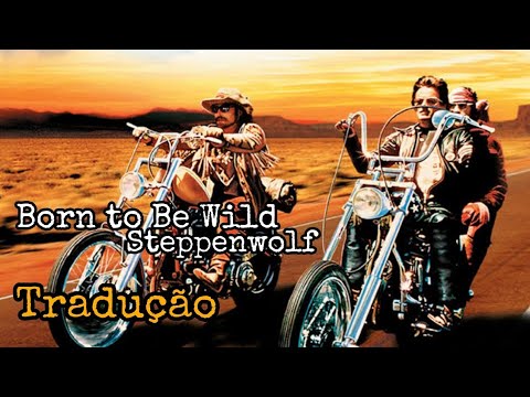 Steppenwolf - Born To Be Wild Legendado