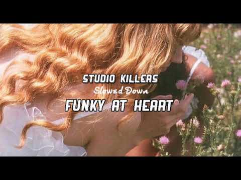 studio killers-funky at heart (slowed down)