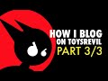 How I Blog On TOYSREVIL Part 3 3
