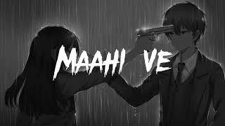 Maahi Ve (Slowed + Reverbed)  Neha Kakkar