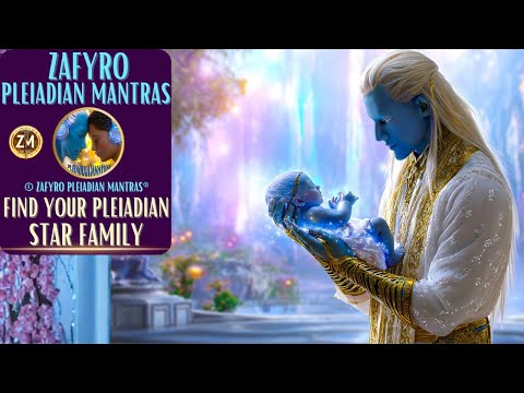 FIND YOUR PLEIADIAN STAR FAMILY/PLEIADIAN CONNECTION/© ZAFYRO PLEIADIAN MANTRAS® #healingmusic