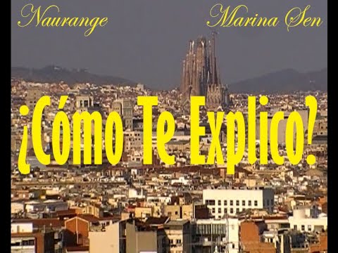 Naurange, Marina Sen - ¿Cómo Te Explico? (Video Oficial)