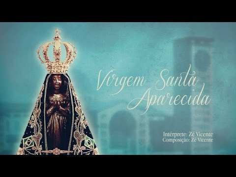 Zé Vicente - Virgem Santa Aparecida