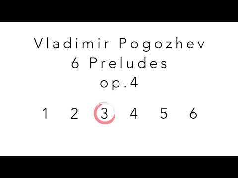 Vladimir Pogozhev 6 Preludes op.4