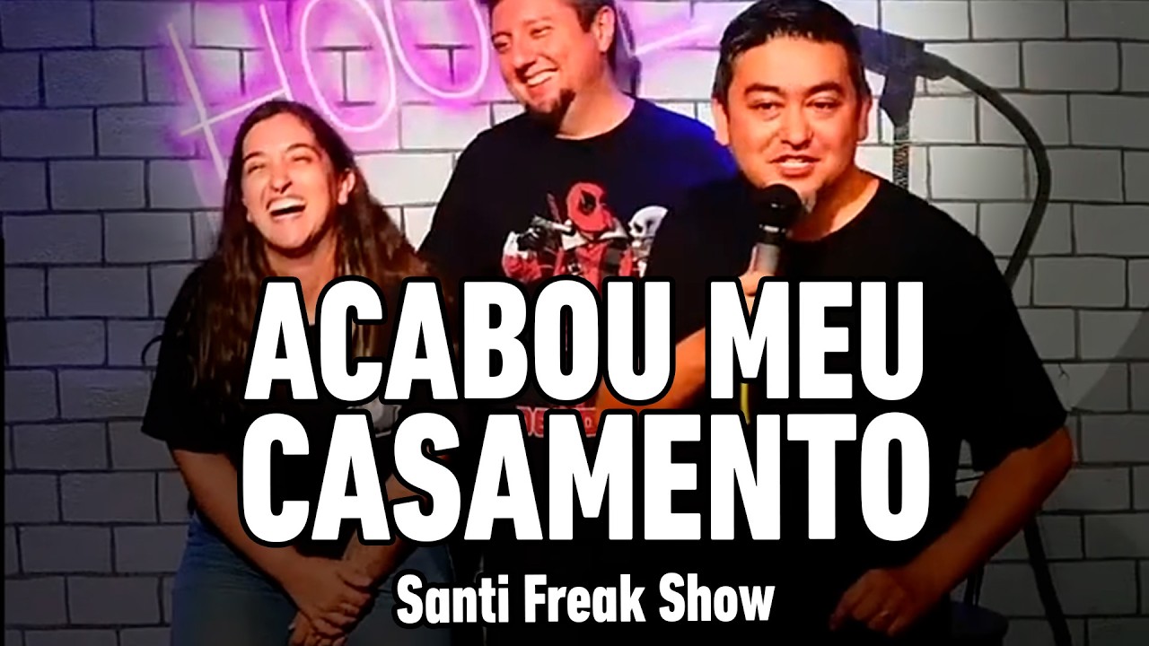 COMEDIANTE  QUASE ACABA COM CASAMENTO | Santi Freak Show