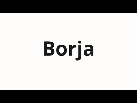 How to pronounce Borja