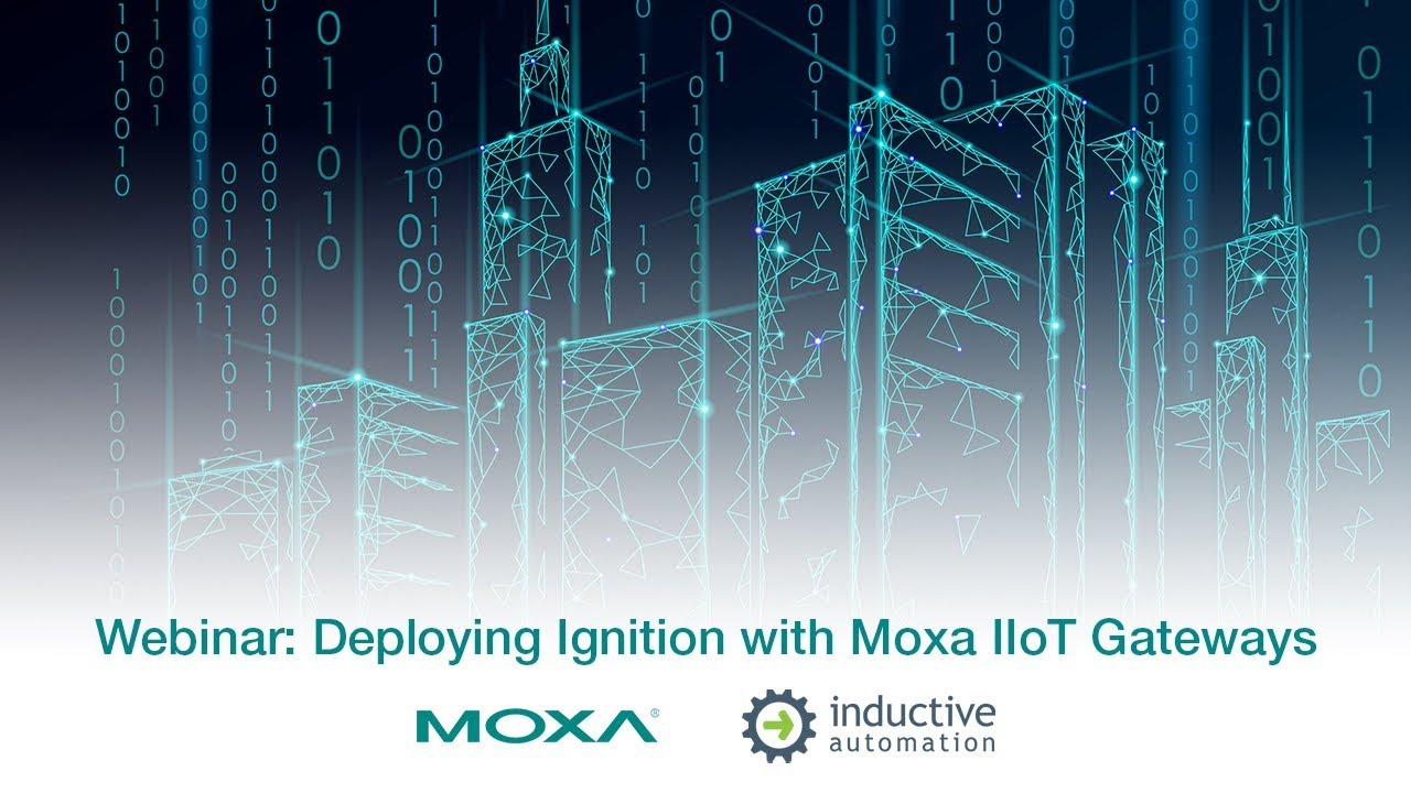 Webinar: Deploying Ignition with Moxa IIoT Gateways