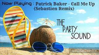 Patrick Baker - Call Me Up (Sebastien Remix)