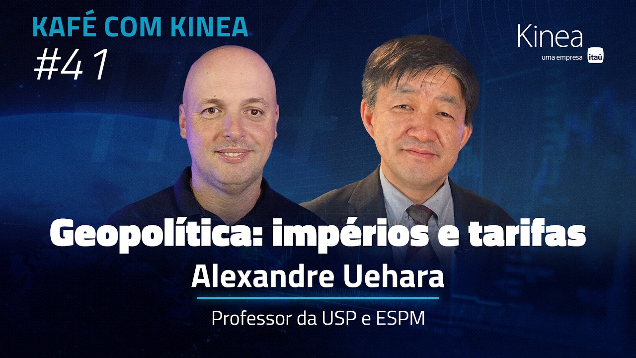 Geopolítica: impérios e tarifas | Kafé com Kinea #41