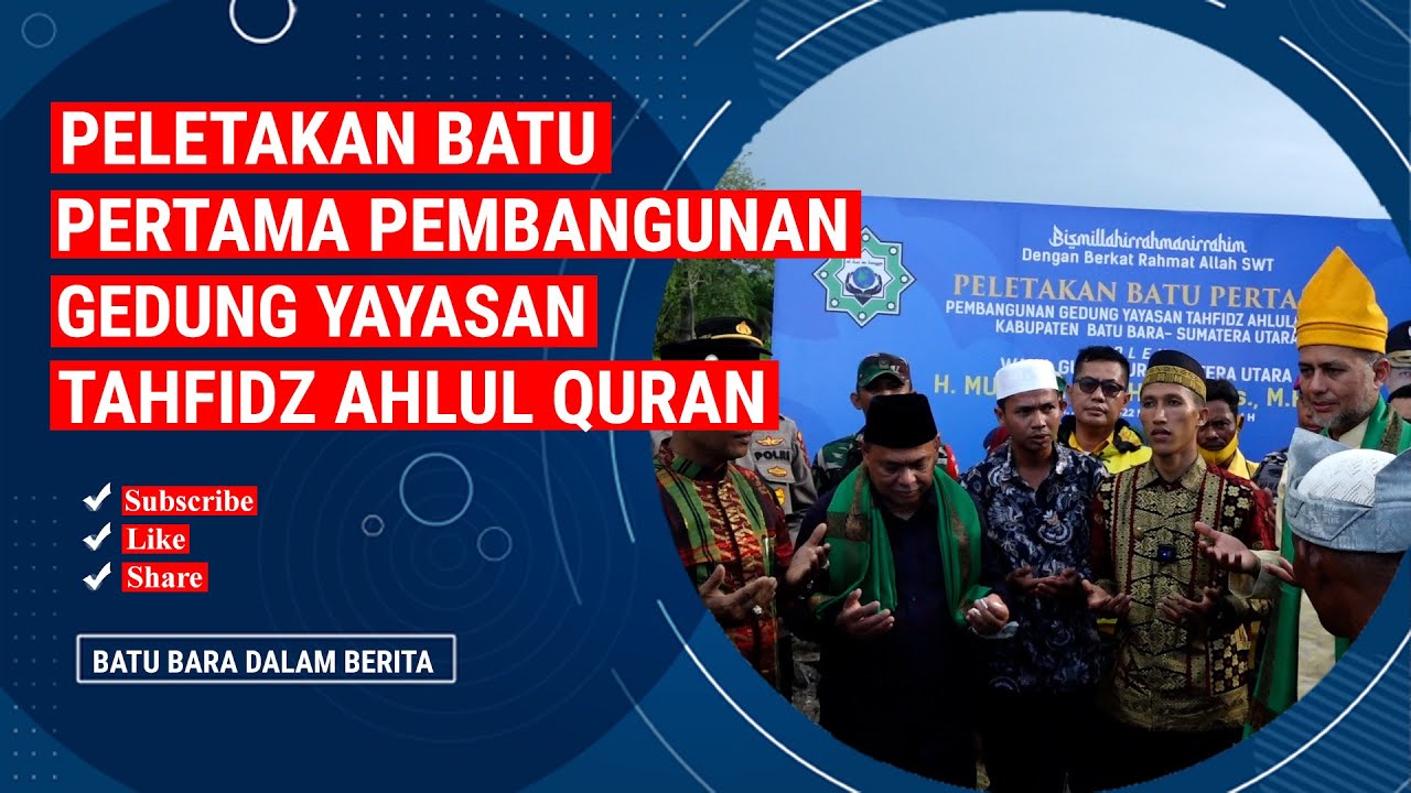 PELETAKAN BATU PERTAMA PEMBANGUNAN GEDUNG YAYASAN TAHFIDZ AHLUL QURAN