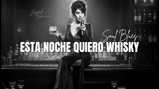 Download lagu Esta Noche Quiero Whisky | Spanish Soul Blues | Layah Noir mp3