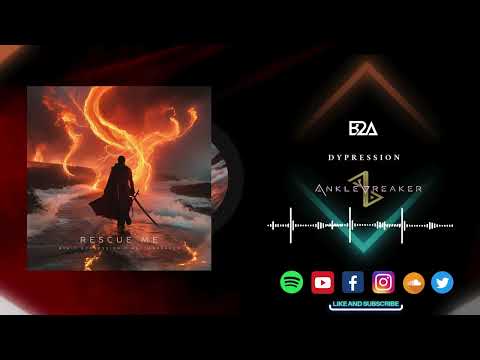 B2A x Anklebreaker x Dypression - Rescue Me