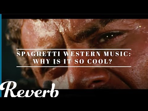 Why is Spaghetti Western Music So Cool? | Reverb Learn To Play