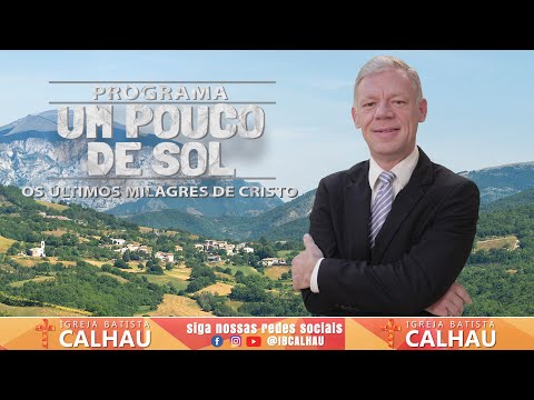 OS ÚLTIMOS MILAGRES DE CRISTO - PGM 579