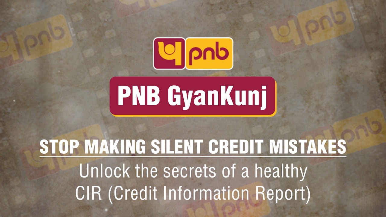 PNB GyanKunj Episode 3 | Credit Information Report (CIR) Explained | Improve Your Credit Profile