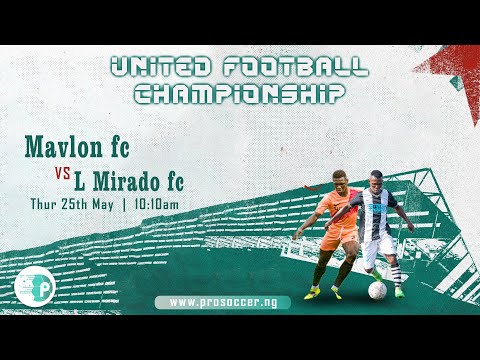 MAVLON FC VS L MIRADO FC - UNITED FOOTBALL CHAMPIONSHIP