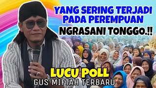 Download lagu GUS MIFTAH TERBARU - YANG SERING TERJADI PADA PEREMPUAN LUCU POLL mp3