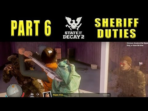 State Of Decay 2 Sheriff Meet the Neighbors - Walkthrough part 6