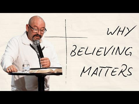 Why Believing Matters | Pastor Mario Marques