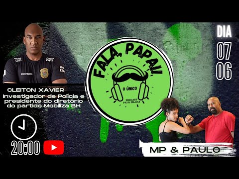 CLEITON XAVIER - (Investigador de Polícia) - FalaPapaiBH Podcast #020
