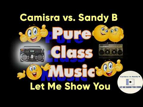 Camisra vs Sandy B - Let Me Show You