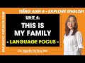 Tiếng Anh 6 Unit 4 | Language focus | This is my family - trang 40, 41 Explore English (HAY NHẤT)