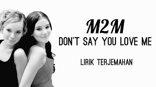Download lagu Don’t Say You Love Me - M2M | Lirik Terjemahan mp3 Download lagu Don’t Say You Love Me - M2M | Lirik Terjemahan mp3