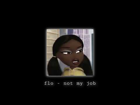 flo - not my job (sped up)