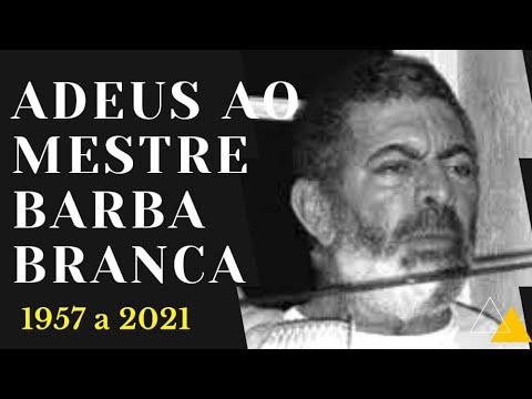 Capoeira | Adeus ao mestre Barba Branca
