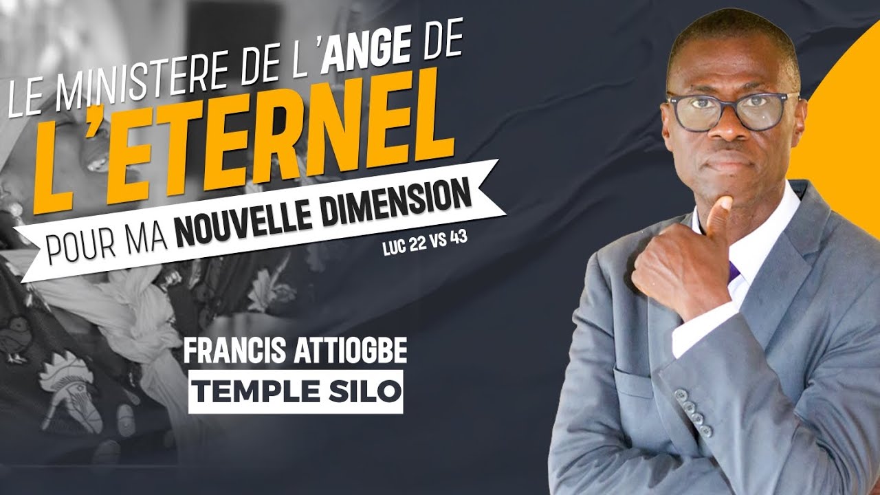 LE MINISTÈRE DE L'ANGE DE L'ÉTERNEL POUR MA NOUVELLE DIMENSION | | PAST FRANCIS ATTIOGBE