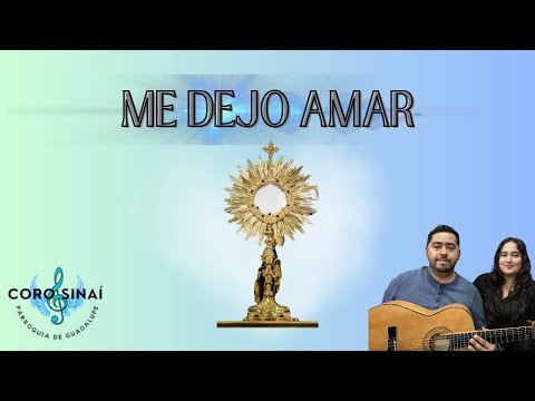 Me dejo amar - Sinai / Canto para hora santa