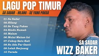 Download lagu WIZZ BAKER - SA SADAR | FULL ALBUM TERBARU | LAGU POP TIMUR mp3