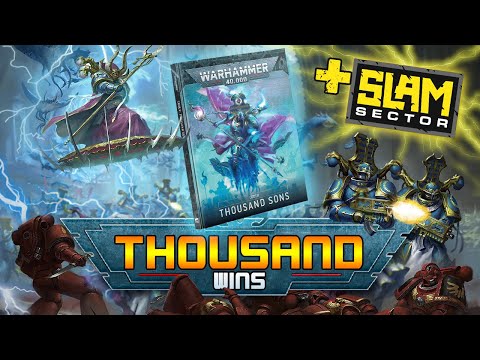 Thousand Sons Codex HOT TAKES ft. Slam Sector