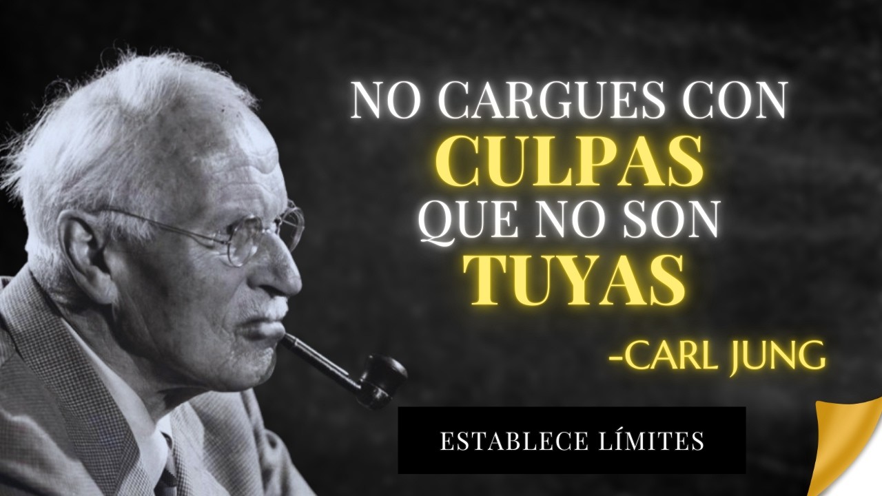 Si ALGUIEN te CULPA por sus ERRORES, APRENDE a poner LÍMITES sin sentirte MAL - Carl Jung