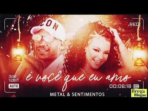 BANDA SENTIMENTOS E MC METAL I É VOCÊ QUE EU AMO LANÇAMENTO 2021