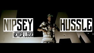 Nipsey Hussle - Never Lose | Music Video | Jordan Tower Network