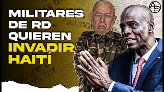 Traman Desde República Dominicana Invadir Haiti! ¿Quienes son? ¿Por qué? ¿Cuál es el Pretexto?